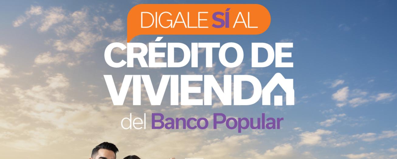 Popular brinda opciones de financiamiento para vivienda de hasta el 100% durante la Expo Casa 2024
